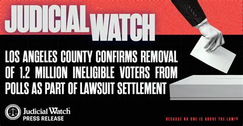 judicial watch finds fake voters|Lawsuit settlement forces LA County to remove 1.2 million .